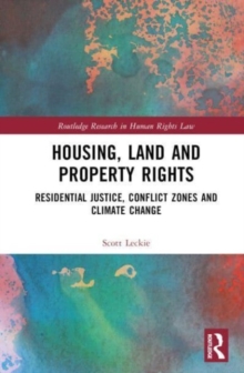 Housing, Land and Property Rights : Residential Justice, Conflict Zones and Climate Change