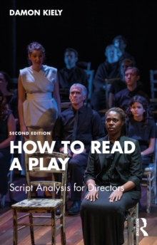 How to Read a Play : Script Analysis for Directors