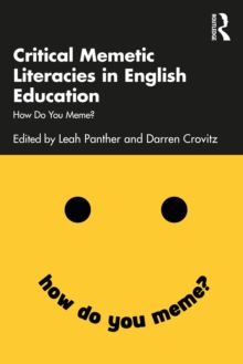 Critical Memetic Literacies in English Education : How Do You Meme?