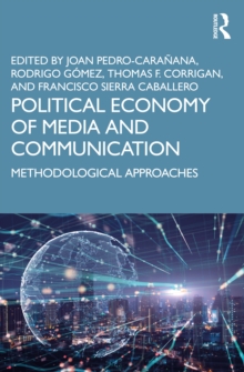 Political Economy of Media and Communication : Methodological Approaches