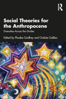 Social Theories for the Anthropocene : Diversities Across the Divides