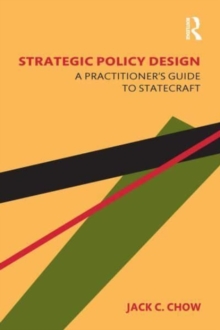 Strategic Policy Design : A Practitioner's Guide to Statecraft