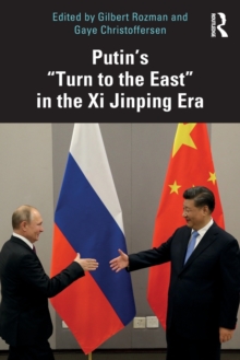 Putins Turn to the East in the Xi Jinping Era