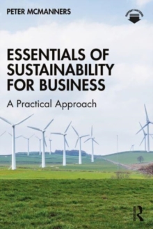 Essentials of Sustainability for Business : A Practical Approach