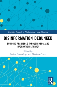 Disinformation Debunked : Building Resilience through Media and Information Literacy