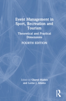 Event Management in Sport, Recreation, and Tourism : Theoretical and Practical Dimensions