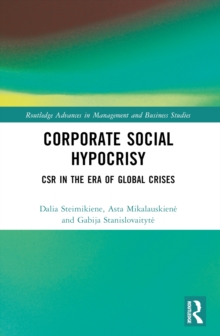 Corporate Social Hypocrisy : CSR in the Era of Global Crises