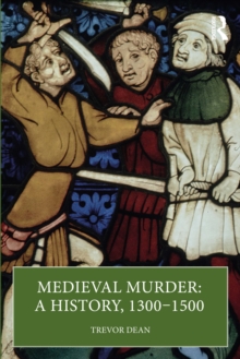 Medieval Murder: A History, 13001500