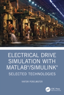 Electrical Drive Simulation with MATLAB/Simulink : Selected Technologies