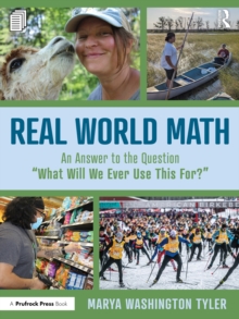 Real World Math : An Answer to the Question What Will We Ever Use This For?