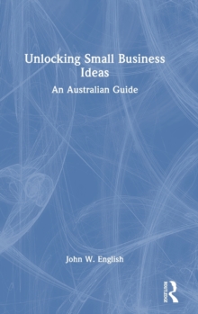 Unlocking Small Business Ideas : An Australian Guide