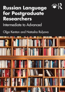 Russian Language for Postgraduate Researchers : Intermediate to Advanced