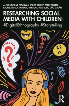 Researching Social Media with Children : #DigitalEthnography #Storytelling