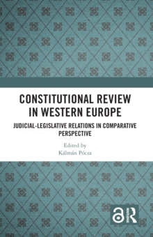 Constitutional Review in Western Europe : Judicial-Legislative Relations in Comparative Perspective