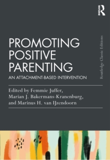 Promoting Positive Parenting : An Attachment-Based Intervention