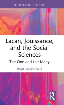 Lacan, Jouissance, and the Social Sciences : The One and the Many