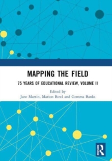 Mapping the Field : 75 Years of Educational Review, Volume II