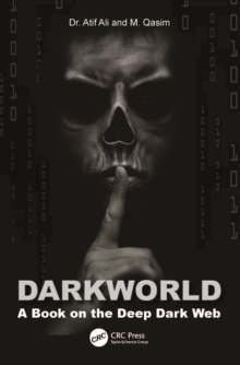 Dark World : A Book on the Deep Dark Web