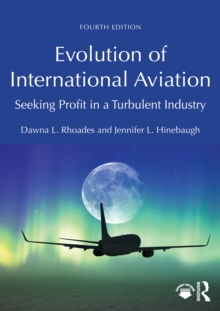 Evolution of International Aviation : Seeking Profit in a Turbulent Industry