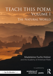 Teach This Poem, Volume I : The Natural World