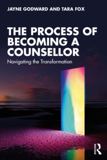 The Process of Becoming a Counsellor : Navigating the Transformation