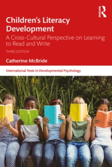 Children's Literacy Development : A Cross-Cultural Perspective on Learning to Read and Write