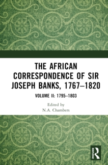 The African Correspondence of Sir Joseph Banks, 17671820 : Volume II: 17951803