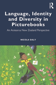 Language, Identity and Diversity in Picturebooks : An Aotearoa New Zealand Perspective