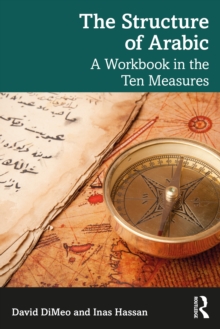 The Structure of Arabic : A Workbook in the Ten Measures