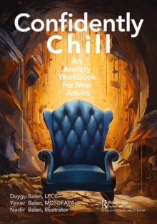 Confidently Chill : An Anxiety Workbook for New Adults