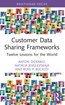 Customer Data Sharing Frameworks : Twelve Lessons for the World