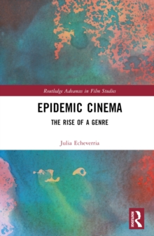 Epidemic Cinema : The Rise of a Genre