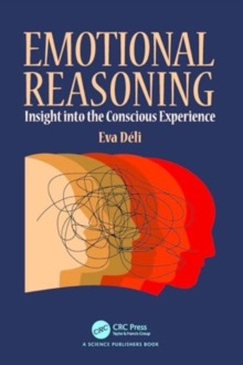 Emotional Reasoning : Insight into the Conscious Experience