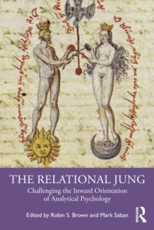 The Relational Jung : Challenging the Inward Orientation of Analytical Psychology