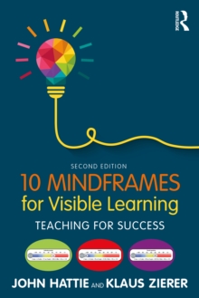 10 Mindframes for Visible Learning : Teaching for Success