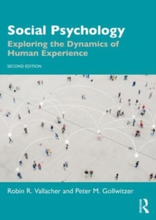 Social Psychology : Exploring the Dynamics of Human Experience