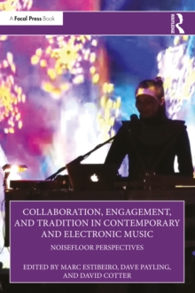 Collaboration, Engagement, and Tradition in Contemporary and Electronic Music : NoiseFloor Perspectives