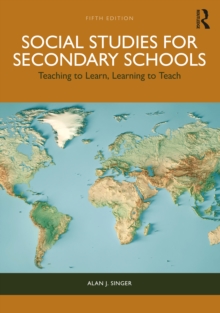 Social Studies for Secondary Schools : Teaching to Learn, Learning to Teach