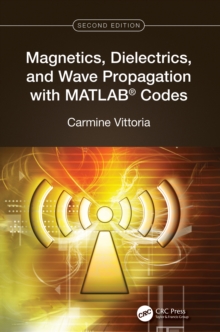 Magnetics, Dielectrics, and Wave Propagation with MATLAB Codes