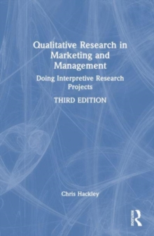 Qualitative Research in Marketing and Management : Doing Interpretive Research Projects