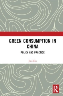 Green Consumption in China : Policy and Practice