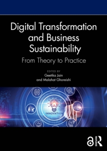 Digital Transformation and Business Sustainability : From Theory to Practice