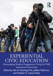 Experiential Civic Education : Encouraging Student Engagement Using the Field Immersion Framework