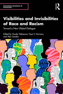 Visibilities And Invisibilities Of Race And Racism : Toward A New Global Dialogue