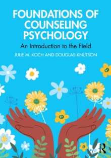Foundations of Counseling Psychology : An Introduction to the Field