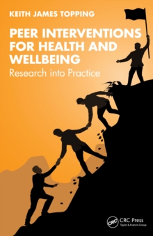 Peer Interventions for Health and Wellbeing : Research into Practice