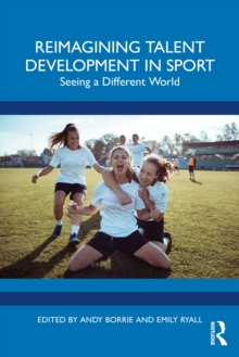 Reimagining Talent Development in Sport : Seeing a Different World