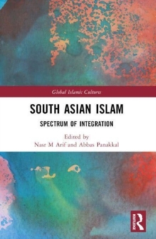 South Asian Islam : A Spectrum of Integration and Indigenization