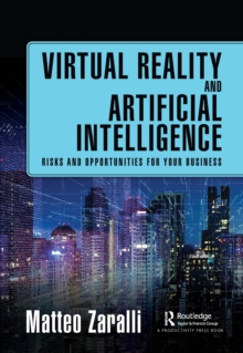 Virtual Reality and Artificial Intelligence : Risks and Opportunities for Your Business