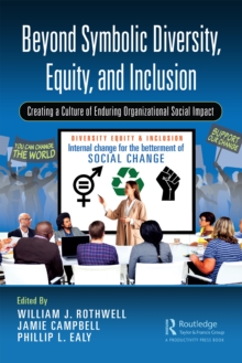 Beyond Symbolic Diversity, Equity, and Inclusion : Creating a Culture of Enduring Organizational Social Impact